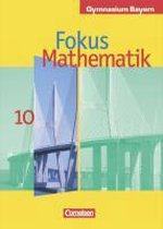 Fokus Mathematik 10. Jahrgangsstufe. Schülerbuch. Gymnasium Bayern