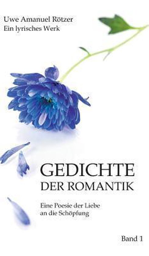 Gedichte Aus Der Epoche Der Romantik Gedichte der Romantik, Uwe Amanuel Rotzer | 9783734581922 | Boeken | bol