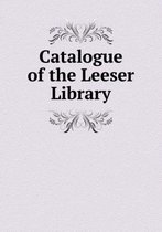 Catalogue of the Leeser Library
