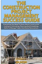 The Construction Project Management Success Guide