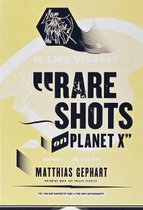 Matthias Gephart- Rare Shots on Planet X