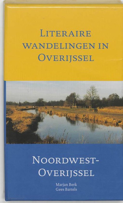 Cover van het boek 'Literaire wandelingen in Overijssel / Noordwest-Overijssel' van Marjan Berk en Gerard Bartels