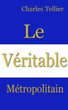 Le Véritable Métropolitain.