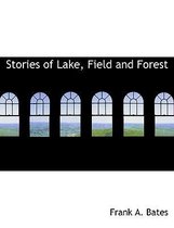 Stories of Lake, Field and Forest