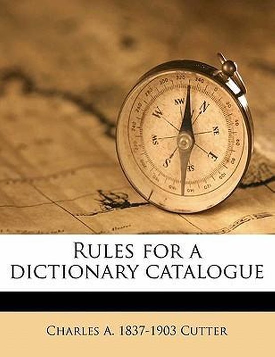 Rules for a Dictionary Catalogue, Charles A 1837 Cutter 9781145645189 Boeken