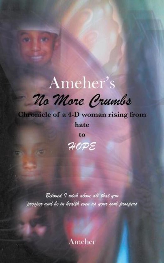 Ameher's No More Crumbs Chronicle of a 4-D Woman Rising from ... - cover