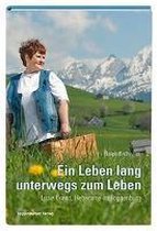 Ein Leben lang unterwegs zum Leben