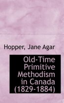 Old-Time Primitive Methodism in Canada (1829-1884)