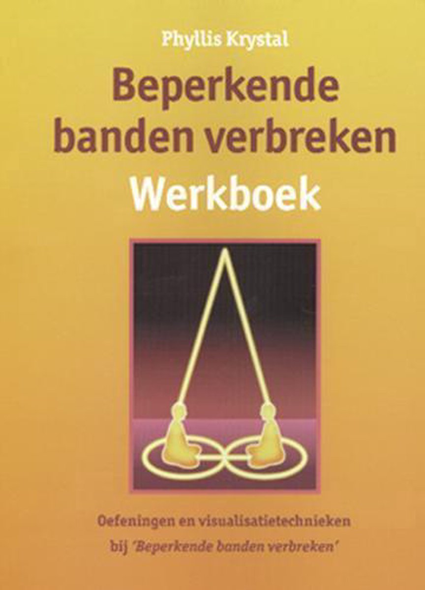 Beperkende banden verbreken Werkboek, P. Krystal | 9789063783518 | Boeken |  bol.com