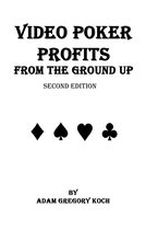 Video Poker Profits From The Ground Up