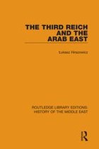 Routledge Library Editions: History of the Middle East - The Third Reich and the Arab East