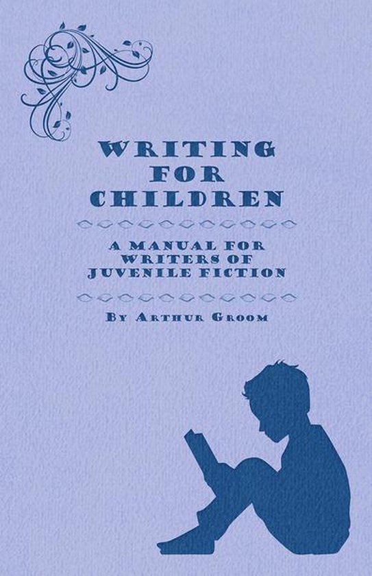 Writing for Children - a Manual for Writers of Juvenile Fict ... - cover