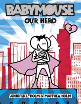 Babymouse 2 - Babymouse #2: Our Hero
