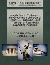 Joseph Sachs, Petitioner, V. the Government of the Canal Zone. U.S. Supreme Court Transcript of Record with Supporting Pleadings
