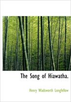 The Song of Hiawatha.