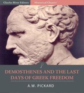 Demosthenes and the Last Days of Greek Freedom
