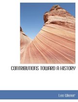 Contributions Toward a History