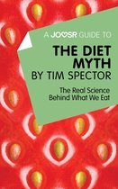 A Joosr Guide to… The Diet Myth by Tim Spector: The Real Science Behind What We Eat