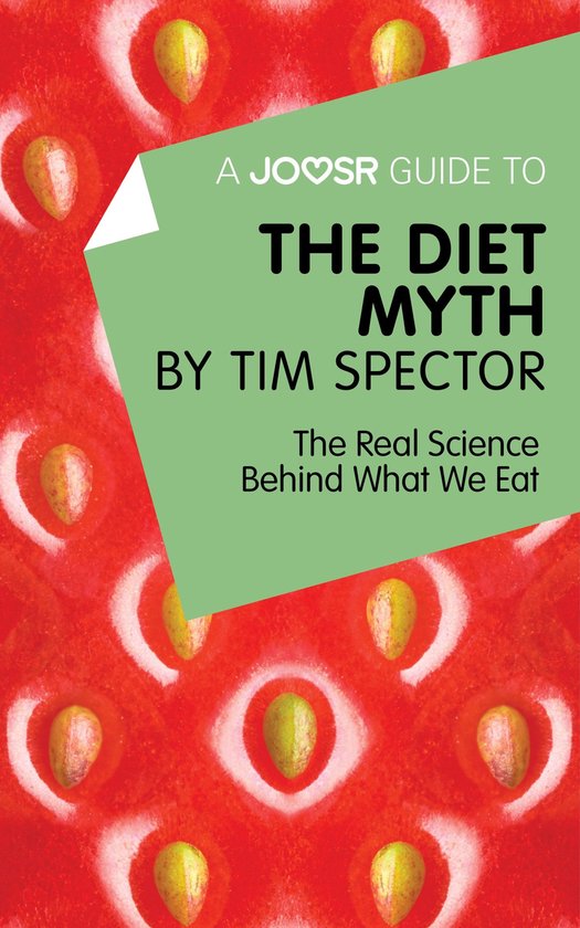 A Joosr Guide to… The Diet Myth by Tim Spector: The Real S ... - cover