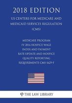 Medicare Program - Fy 2016 Hospice Wage Index and Payment Rate Update and Hospice Quality Reporting Requirements Cms-1629-F (Us Centers for Medicare and Medicaid Services Regulation) (Cms) (2