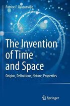 The Invention of Time and Space
