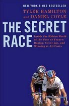 The Secret Race : Inside the Hidden World of the Tour de France: Doping, Cover-Ups, and Winning at All Costs