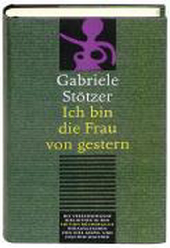 Ich Bin Die Dritte Frau Ich bin die Frau von gestern, Gabriele Stötzer | 9783936428476 | Boeken