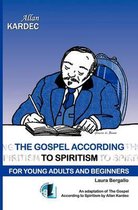 The Gospel According to Spiritism for Young Adults and Beginners