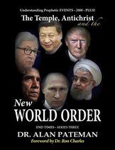 The Temple, Antichrist and the New World Order, Understanding Prophetic Events 2000 Plus! - End Times Series Three