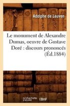 Arts- Le Monument de Alexandre Dumas, Oeuvre de Gustave Dor� Discours Prononc�s (�d.1884)