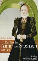 Kurfürstin Anna von Sachsen (1532-1585)
