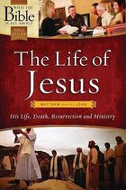 The Life of Jesus: Matthew Through John