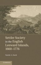 Settler Society in the English Leeward Islands, 1670-1776