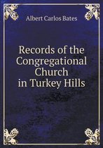 Records of the Congregational Church in Turkey Hills