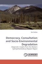 Democracy, Consultation and Socio-Environmental Degradation