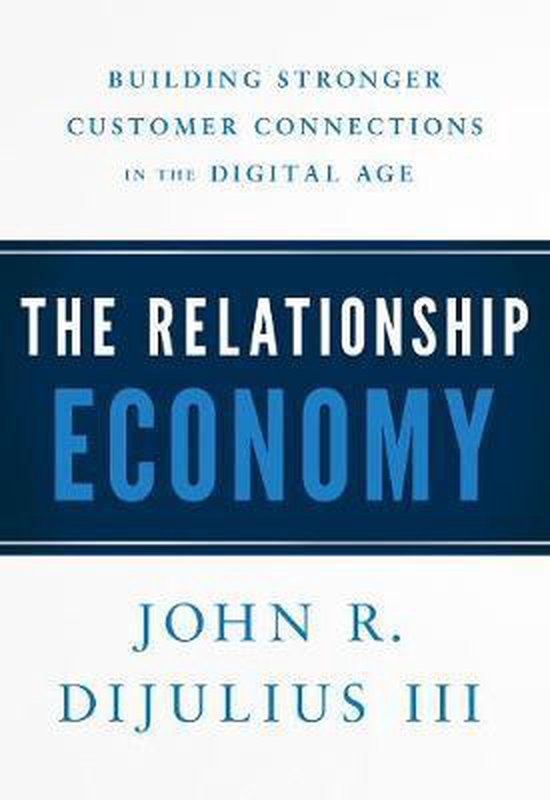 The Relationship Economy: Building Stronger Customer Connect ... - cover