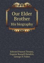 Our Elder Brother His biography