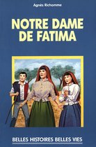 Belles histoires, belles vies - Notre Dame de Fatima