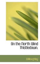 On the North Wind Thistledown.