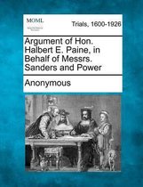 Argument of Hon. Halbert E. Paine, in Behalf of Messrs. Sanders and Power