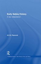 Routledge Studies in the History of Iran and Turkey - Early Seljuq History