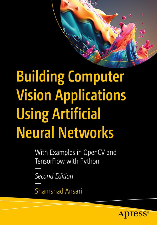 Building Computer Vision Applications Using Artificial Neura ... - cover