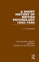 Psychology Library Editions: History of Psychology-A Short History of British Psychology 1840-1940