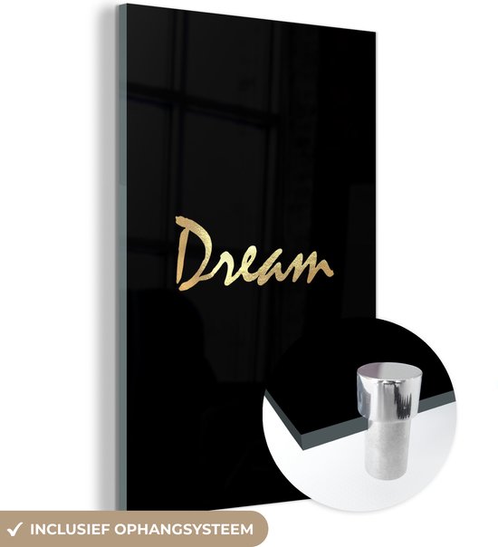 MuchoWow® Glasschilderij 20x30 cm - Schilderij acrylglas - Quote - Dream - Zwart - Goud - Foto op glas - Schilderijen