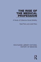Routledge Library Editions: History of Medicine-The Rise of the Medical Profession