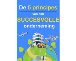Succesvol ondernemen C1 1000 - De 5 principes van een succesvolle onderneming