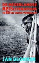 De Nederlandse Reisliteratuur In 80 En Enige Verhalen
