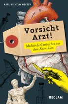 Reclams Universal-Bibliothek - Vorsicht, Arzt! Medizin(er)kritisches aus dem Alten Rom. (Lateinisch/Deutsch)