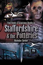 Foul Deeds and Suspicious Deaths in Staffordshire & the Potteries