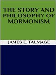 The story and philosophy of mormonism